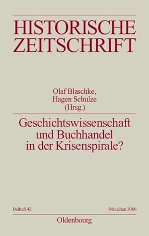 Imagen del vendedor de Geschichtswissenschaft und Buchhandel in der Krisenspirale? a la venta por BuchWeltWeit Ludwig Meier e.K.