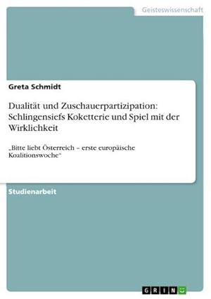 Seller image for Dualitt und Zuschauerpartizipation: Schlingensiefs Koketterie und Spiel mit der Wirklichkeit for sale by BuchWeltWeit Ludwig Meier e.K.