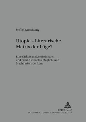 Bild des Verkufers fr Utopie - Literarische Matrix der Lge? zum Verkauf von BuchWeltWeit Ludwig Meier e.K.