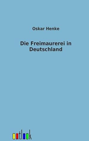 Seller image for Die Freimaurerei in Deutschland for sale by BuchWeltWeit Ludwig Meier e.K.