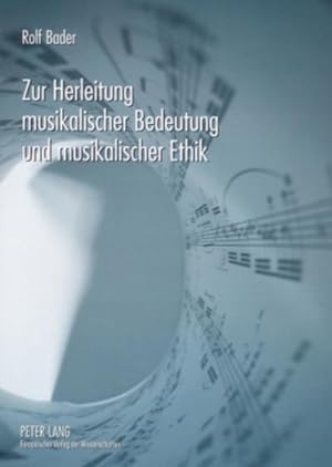 Imagen del vendedor de Zur Herleitung musikalischer Bedeutung und musikalischer Ethik a la venta por BuchWeltWeit Ludwig Meier e.K.