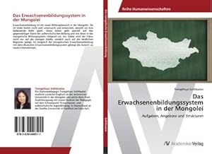 Seller image for Das Erwachsenenbildungssystem in der Mongolei for sale by BuchWeltWeit Ludwig Meier e.K.