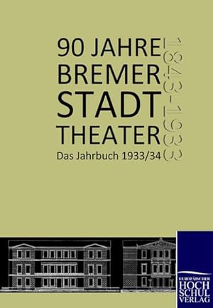 Bild des Verkufers fr 90 Jahre Bremer Stadttheater zum Verkauf von BuchWeltWeit Ludwig Meier e.K.