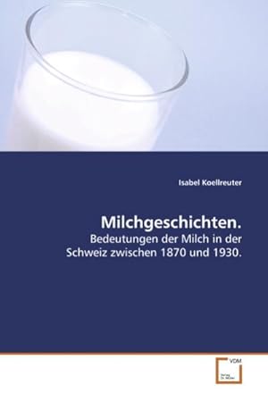 Seller image for Milchgeschichten. for sale by BuchWeltWeit Ludwig Meier e.K.