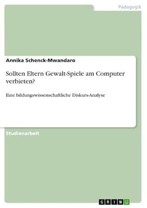 Seller image for Sollten Eltern Gewalt-Spiele am Computer verbieten? for sale by BuchWeltWeit Ludwig Meier e.K.