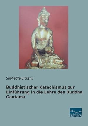 Seller image for Buddhistischer Katechismus zur Einfhrung in die Lehre des Buddha Gautama for sale by BuchWeltWeit Ludwig Meier e.K.