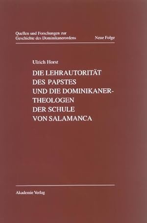 Seller image for Die Lehrautoritt des Papstes und die Dominikanertheologen der Schule von Salamanca for sale by BuchWeltWeit Ludwig Meier e.K.