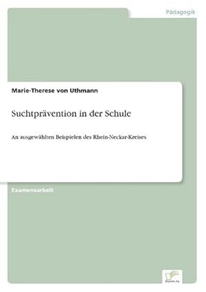 Imagen del vendedor de Suchtprvention in der Schule a la venta por BuchWeltWeit Ludwig Meier e.K.