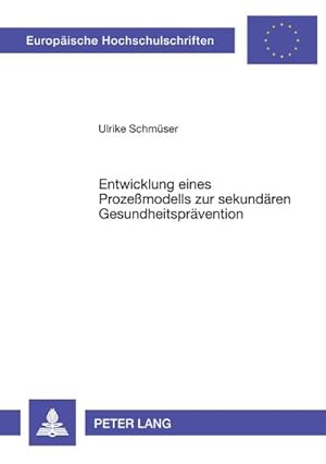 Imagen del vendedor de Entwicklung eines Prozemodells zur sekundren Gesundheitsprvention a la venta por BuchWeltWeit Ludwig Meier e.K.
