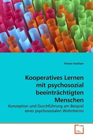 Immagine del venditore per Kooperatives Lernen mit psychosozial beeintrchtigten Menschen venduto da BuchWeltWeit Ludwig Meier e.K.