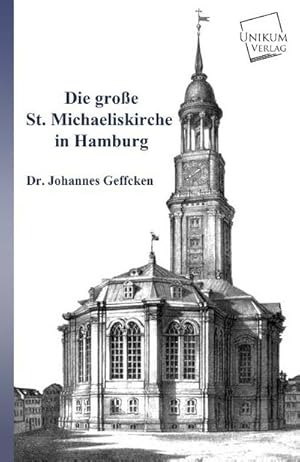 Bild des Verkufers fr Die groe St. Michaeliskirche in Hamburg zum Verkauf von BuchWeltWeit Ludwig Meier e.K.