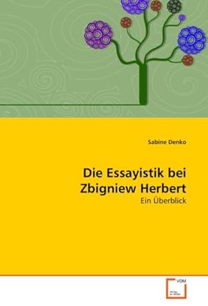 Seller image for Die Essayistik bei Zbigniew Herbert for sale by BuchWeltWeit Ludwig Meier e.K.