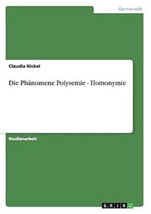 Seller image for Die Phnomene Polysemie - Homonymie for sale by BuchWeltWeit Ludwig Meier e.K.