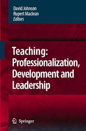 Imagen del vendedor de Teaching: Professionalisation, Development and Leadership a la venta por BuchWeltWeit Ludwig Meier e.K.