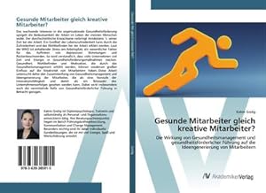 Image du vendeur pour Gesunde Mitarbeiter gleich kreative Mitarbeiter? mis en vente par BuchWeltWeit Ludwig Meier e.K.