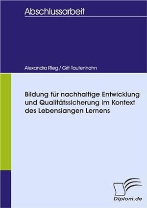 Seller image for Bildung fr nachhaltige Entwicklung und Qualittssicherung im Kontext des Lebenslangen Lernens for sale by BuchWeltWeit Ludwig Meier e.K.