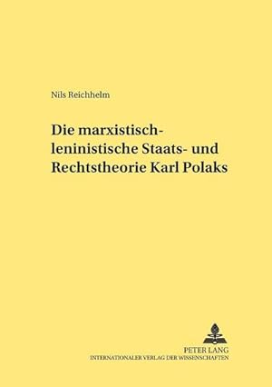 Imagen del vendedor de Die marxistisch-leninistische Staats- und Rechtstheorie Karl Polaks a la venta por BuchWeltWeit Ludwig Meier e.K.