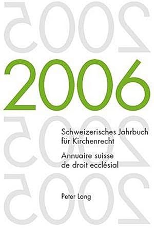 Seller image for Schweizerisches Jahrbuch fr Kirchenrecht. Band 11 (2006)- Annuaire suisse de droit ecclsial. Volume 11 (2006) for sale by BuchWeltWeit Ludwig Meier e.K.