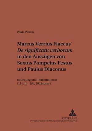 Bild des Verkufers fr Marcus Verrius Flaccus' "De significatu verborum" in den Auszgen von Sextus Pompeius Festus und Paulus Diaconus zum Verkauf von BuchWeltWeit Ludwig Meier e.K.