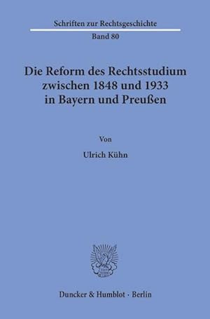Immagine del venditore per Die Reform des Rechtsstudiums zwischen 1848 und 1933 in Bayern und Preuen. venduto da BuchWeltWeit Ludwig Meier e.K.