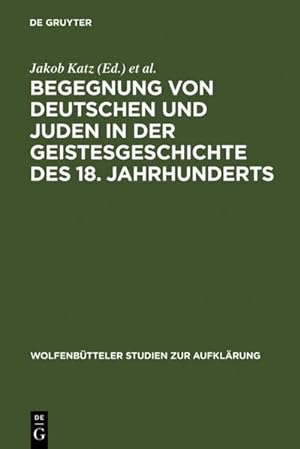 Image du vendeur pour Begegnung von Deutschen und Juden in der Geistesgeschichte des 18. Jahrhunderts mis en vente par BuchWeltWeit Ludwig Meier e.K.