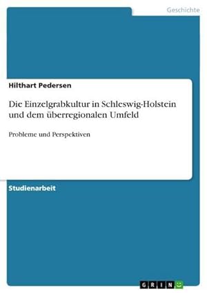 Seller image for Die Einzelgrabkultur in Schleswig-Holstein und dem berregionalen Umfeld for sale by BuchWeltWeit Ludwig Meier e.K.