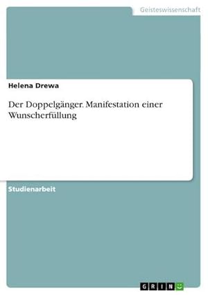 Imagen del vendedor de Der Doppelgnger. Manifestation einer Wunscherfllung a la venta por BuchWeltWeit Ludwig Meier e.K.