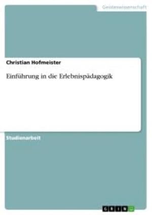 Image du vendeur pour Einfhrung in die Erlebnispdagogik mis en vente par BuchWeltWeit Ludwig Meier e.K.