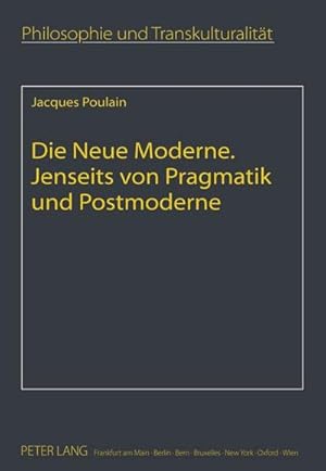 Image du vendeur pour Die Neue Moderne- Jenseits von Pragmatik und Postmoderne mis en vente par BuchWeltWeit Ludwig Meier e.K.