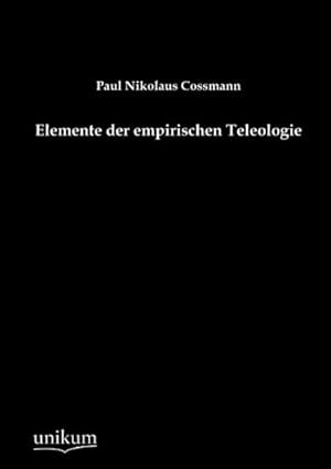 Image du vendeur pour Elemente der empirischen Teleologie mis en vente par BuchWeltWeit Ludwig Meier e.K.