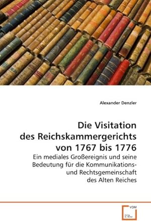 Seller image for Die Visitation des Reichskammergerichts von1767 bis 1776 for sale by BuchWeltWeit Ludwig Meier e.K.
