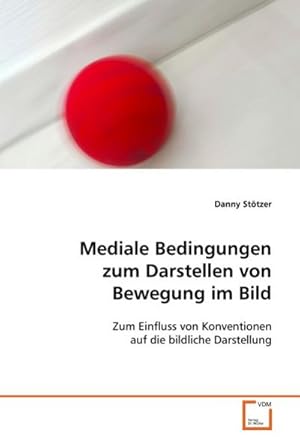 Imagen del vendedor de Mediale Bedingungen zum Darstellen von Bewegung im Bild a la venta por BuchWeltWeit Ludwig Meier e.K.