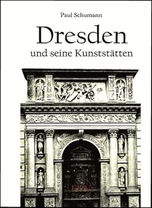 Bild des Verkufers fr Dresden und seine Kunststtten zum Verkauf von BuchWeltWeit Ludwig Meier e.K.