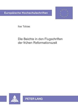 Bild des Verkufers fr Die Beichte in den Flugschriften der frhen Reformationszeit zum Verkauf von BuchWeltWeit Ludwig Meier e.K.