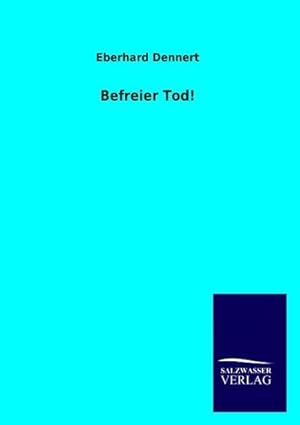 Seller image for Befreier Tod! for sale by BuchWeltWeit Ludwig Meier e.K.