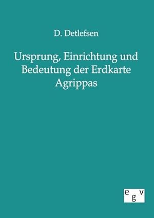 Seller image for Ursprung, Einrichtung und Bedeutung der Erdkarte Agrippas for sale by BuchWeltWeit Ludwig Meier e.K.