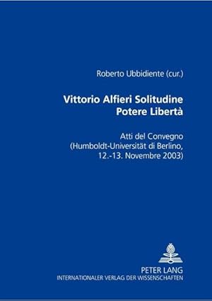 Immagine del venditore per Vittorio Alfieri: Solitudine - Potere - Libert venduto da BuchWeltWeit Ludwig Meier e.K.