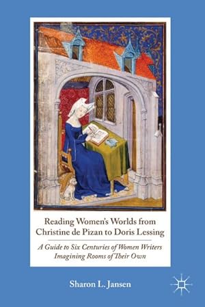 Image du vendeur pour Reading Women's Worlds from Christine de Pizan to Doris Lessing mis en vente par BuchWeltWeit Ludwig Meier e.K.