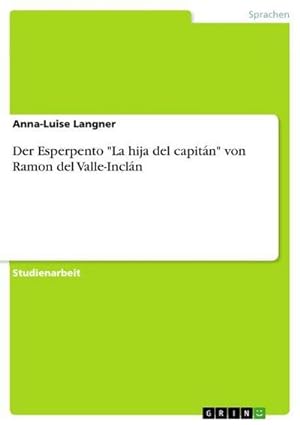 Seller image for Der Esperpento "La hija del capitn" von Ramon del Valle-Incln for sale by BuchWeltWeit Ludwig Meier e.K.