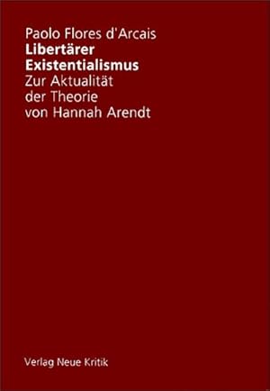 Seller image for Libertrer Existenzialismus : Zur Aktualitt der Theorie von Hannah Arendt for sale by Smartbuy