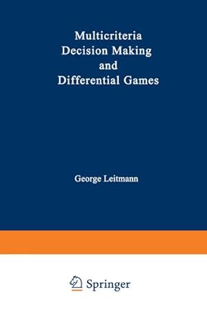 Seller image for Multicriteria Decision Making and Differential Games for sale by BuchWeltWeit Ludwig Meier e.K.