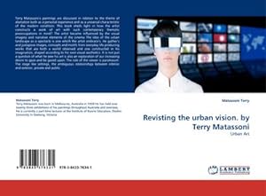 Seller image for Revisting the urban vision. by Terry Matassoni for sale by BuchWeltWeit Ludwig Meier e.K.