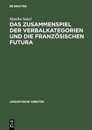 Imagen del vendedor de Das Zusammenspiel der Verbalkategorien und die franzsischen Futura a la venta por BuchWeltWeit Ludwig Meier e.K.