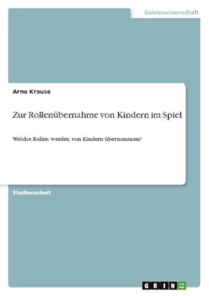 Bild des Verkufers fr Zur Rollenbernahme von Kindern im Spiel zum Verkauf von BuchWeltWeit Ludwig Meier e.K.