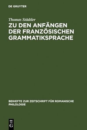 Seller image for Zu den Anfngen der franzsischen Grammatiksprache for sale by BuchWeltWeit Ludwig Meier e.K.