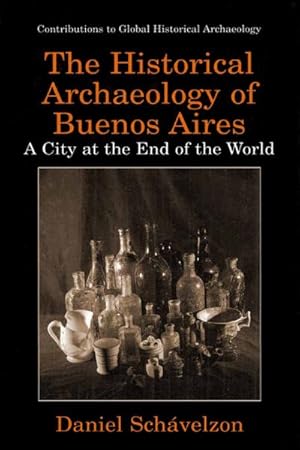 Seller image for The Historical Archaeology of Buenos Aires for sale by BuchWeltWeit Ludwig Meier e.K.