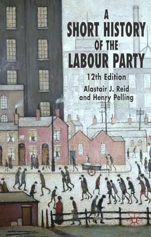 Imagen del vendedor de A Short History of the Labour Party a la venta por BuchWeltWeit Ludwig Meier e.K.
