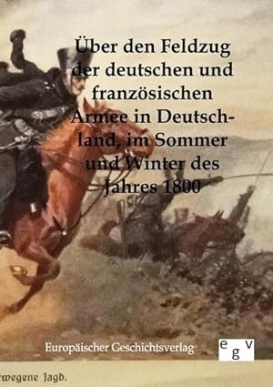 Seller image for ber den Feldzug der deutschen und franzsischen Armee in Deutschland im Sommer und Winter des Jahres 1800 for sale by BuchWeltWeit Ludwig Meier e.K.