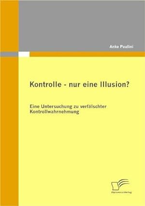 Immagine del venditore per Kontrolle - nur eine Illusion? venduto da BuchWeltWeit Ludwig Meier e.K.