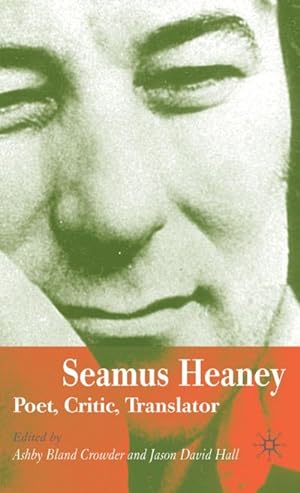 Image du vendeur pour Seamus Heaney: Poet, Critic, Translator mis en vente par BuchWeltWeit Ludwig Meier e.K.